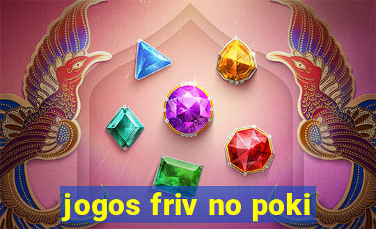 jogos friv no poki